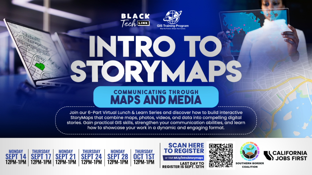 Intro to StoryMaps: Communicating Through Maps and Media — 6-part virtual lunch and learn series, Black Tech Link GIS Training Program